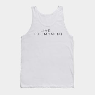 live the moment Tank Top